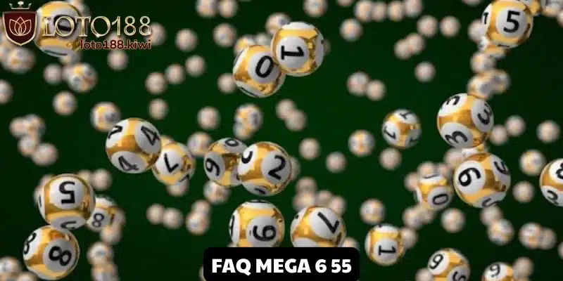 Mega 6 55: Đổi Đời Với Loại Hình Quay Số Uy Tín Tại Loto188 3 Giải đáp tất tần tật các thắc mắc về hình thức Mega 6 55